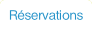 Réservations.